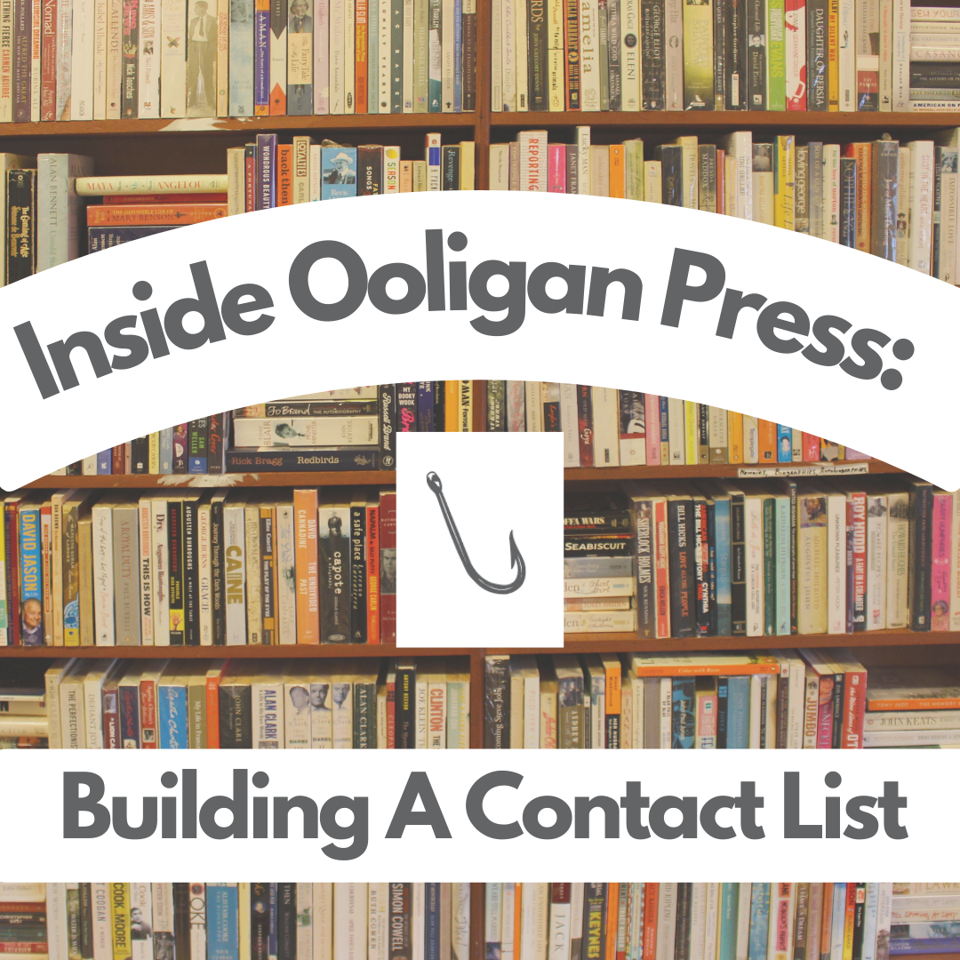 photo of a full bookshelf with white arched box reading "Inside Ooligan Press:". Centered white box with Ooligan fishhook logo. White text bar across bottom reading "Building a Contact List"