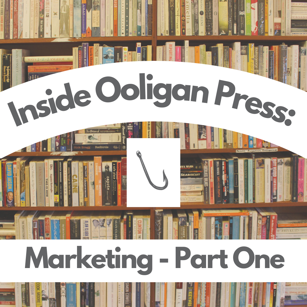 photo of a full bookshelf with white arched box reading "Inside Ooligan Press:". Centered white box with Ooligan fishhook logo. White text bar across bottom says "Marketing- Part One"