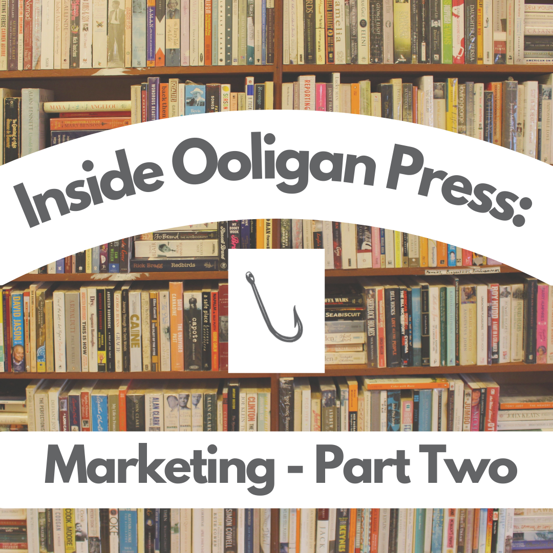photo of a full bookshelf with white arched box reading "Inside Ooligan Press:". Centered white box with Ooligan fishhook logo. White text bar across bottom says "Marketing- Part Two"